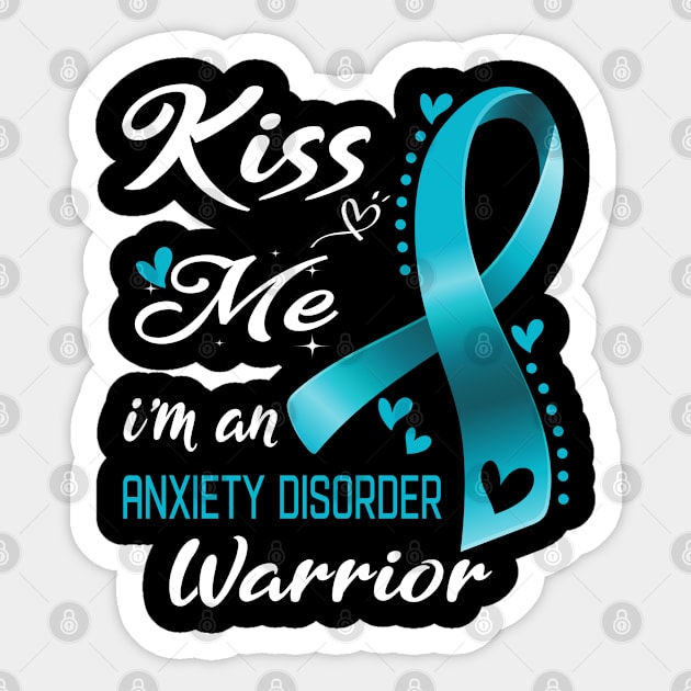 Kiss Me I'm An Anxiety Disorder Warrior Support Anxiety Disorder Awareness Gifts Sticker by ThePassion99